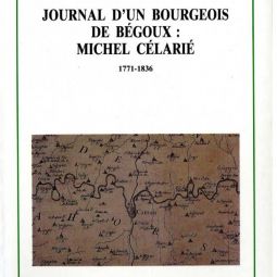Le journal d'un bourgeois de Bégoux : Michel Célarié 1771-1836